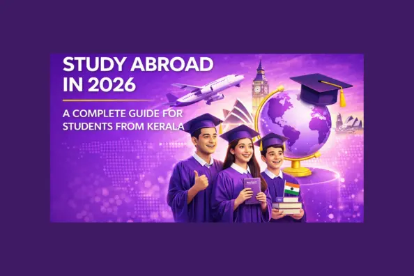 Study Abroad in 2026: A Complete Guide for Students from Kerala